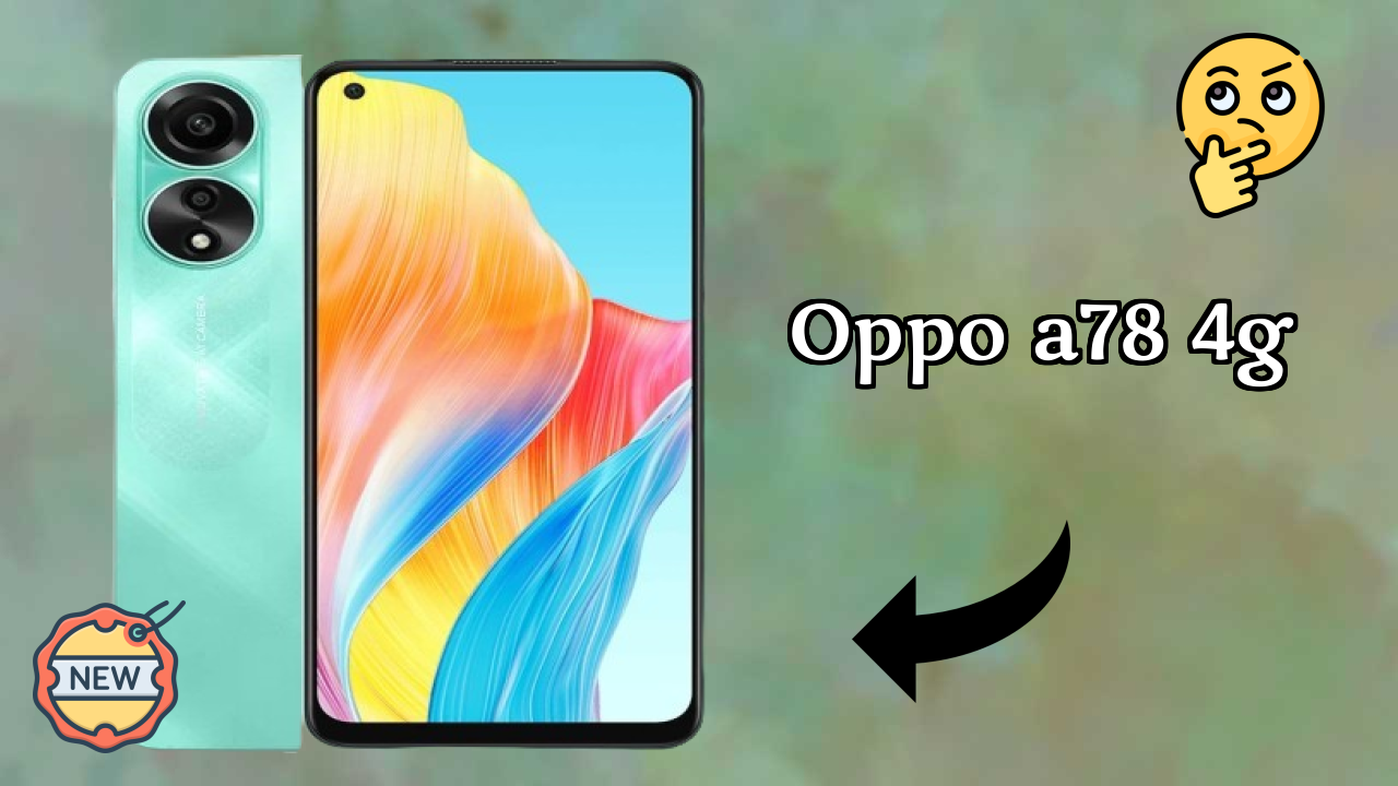 OPPO A78 4G 2026 All Features Compared
