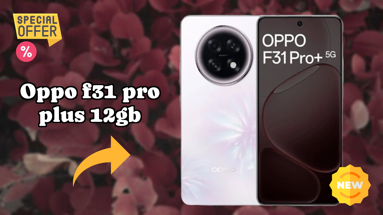 OPPO F31 Pro Plus 12GB at ₹34,999 - Best Phone in This Range?