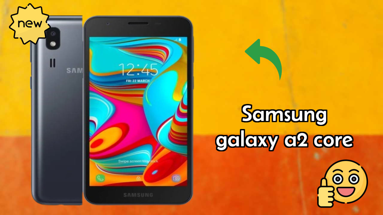 Top 2026 Reasons to Choose Samsung Galaxy A2 Core
