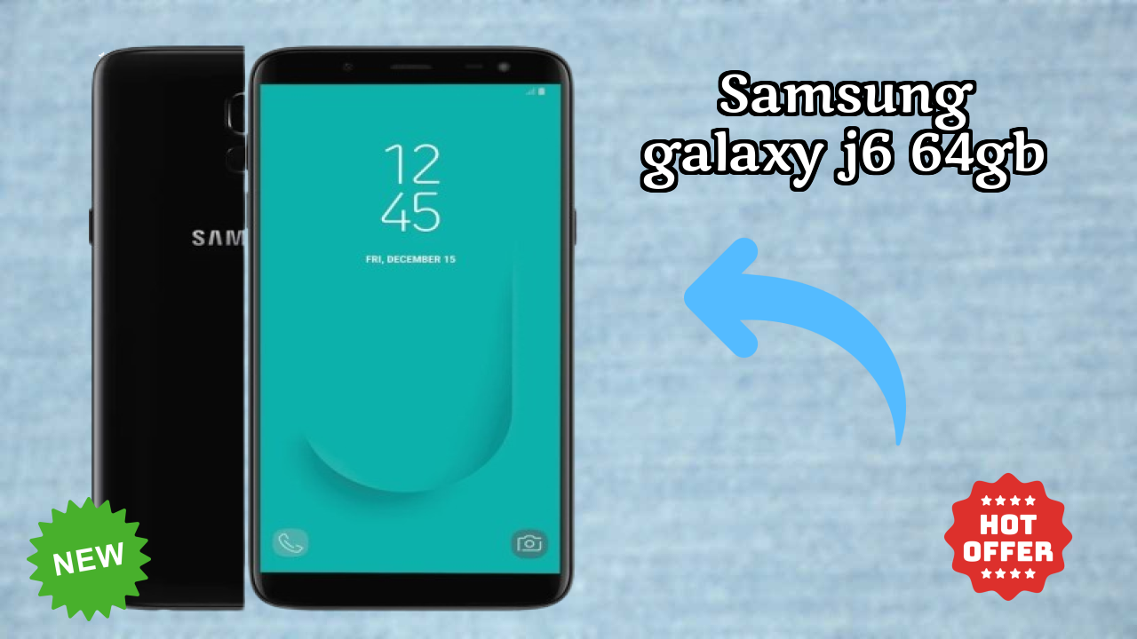 Samsung Galaxy J6 64GB 2026 vs Market Competition – Expert Verdict
