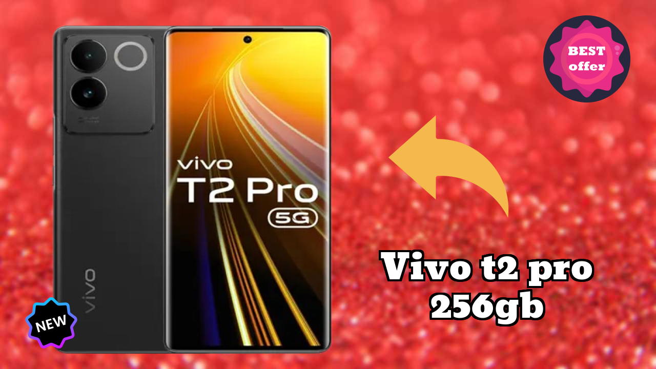 Vivo T2 Pro 256GB at ₹23,999 - Everything You Need to Know