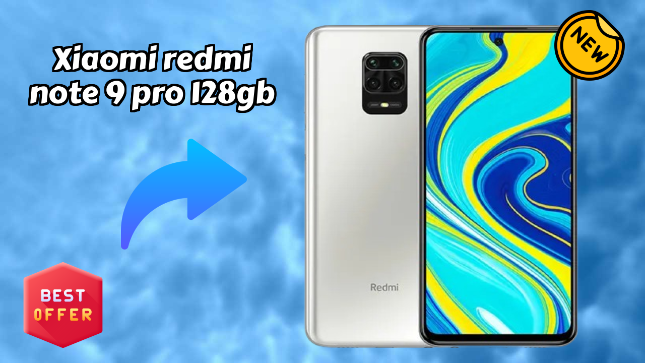 Top Reasons to Choose Xiaomi Redmi Note 9 Pro 128GB in 2026
